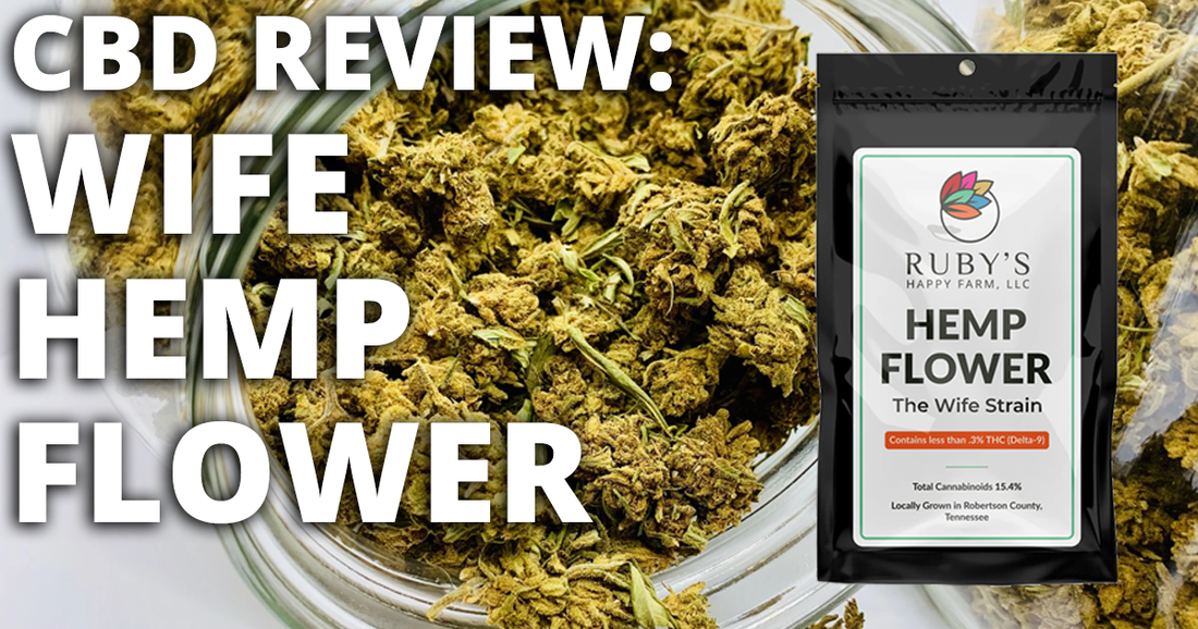 CBD Review: Wife Hemp Flower from Ruby's Happy Farm